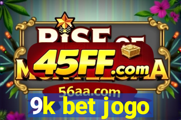 9k bet jogo